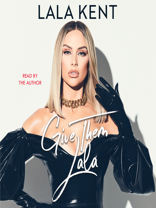 Title details for Give Them Lala by Lala Kent - Available